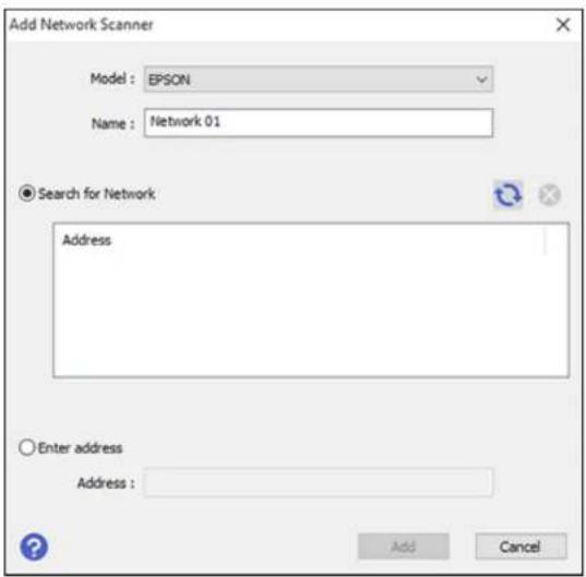 Add Network Scanner Model: EPSON Name: Network 01 Search for Network Address Enter address Address: Add Cancel