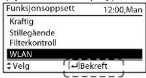 Funksjonsoppsett 12:00, man Kraftig Stille Filterkontroll WLAN Velg [←] Bekreft