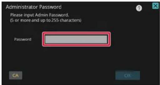 Administrator Password Please input Admin Password. (5 or more and up to 255 characters) Password CA OK
