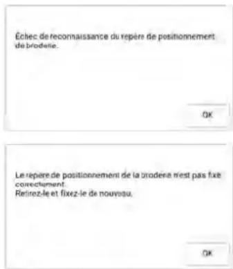 Échec de reconnaissance du repère de positionnement de broderie. Le repère de positionnement de la broderie n'est pas fixe correctement. Retirez-le et fixez-le de nouveau.