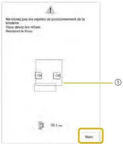Ne retirez pas les repères de positionnement de la broderie. Vous devez les refixer. Replacez le tissu. 70.1 mm ① Ném.