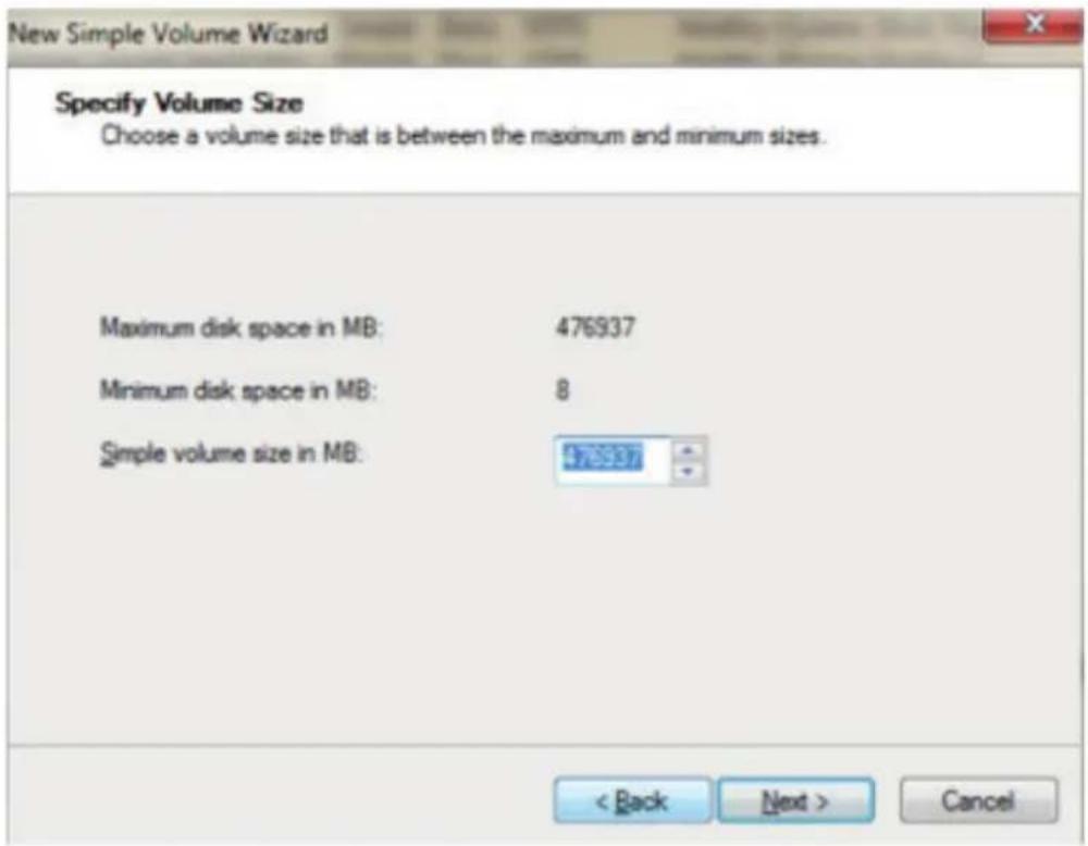 New Simple Volume Wizard Specify Volume Size Choose a volume size that is between the maximum and minimum sizes. Maximum disk space in MB: 476937 Minimum disk space in MB: 8 Simple volume size in MB: 476937 < Back Next > Cancel