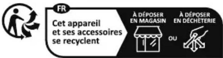 FR Cet appareil et ses accessoires se recyclent. À déposer en magasin ou en déchèterie.