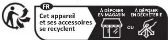 Cet appareil et ses accessoires se recyclent. À déposer en magasin ou à déposer en déchèterie.