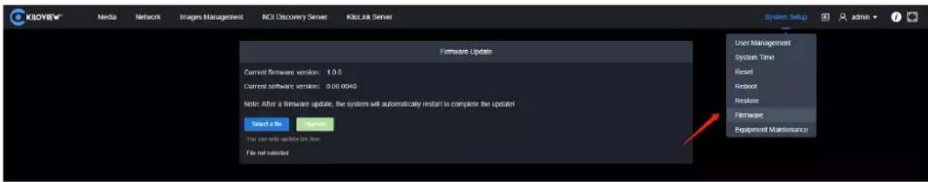 KiloView® Media Network Images Management NOI Discovery Server KitLink Server Firmware Update Current firmware version: 1.0.0 Current software version: 0.00.0040 Note: After a firmware update, the system will automatically restart to complete the update! Saved a file My command update is then I'm not selected User Management System Time Reset Reboot Restore Firmware Equipment Maintenance