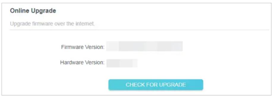 Online Upgrade Upgrade firmware over the internet. Firmware Version: Hardware Version: CHECK FOR UPGRADE