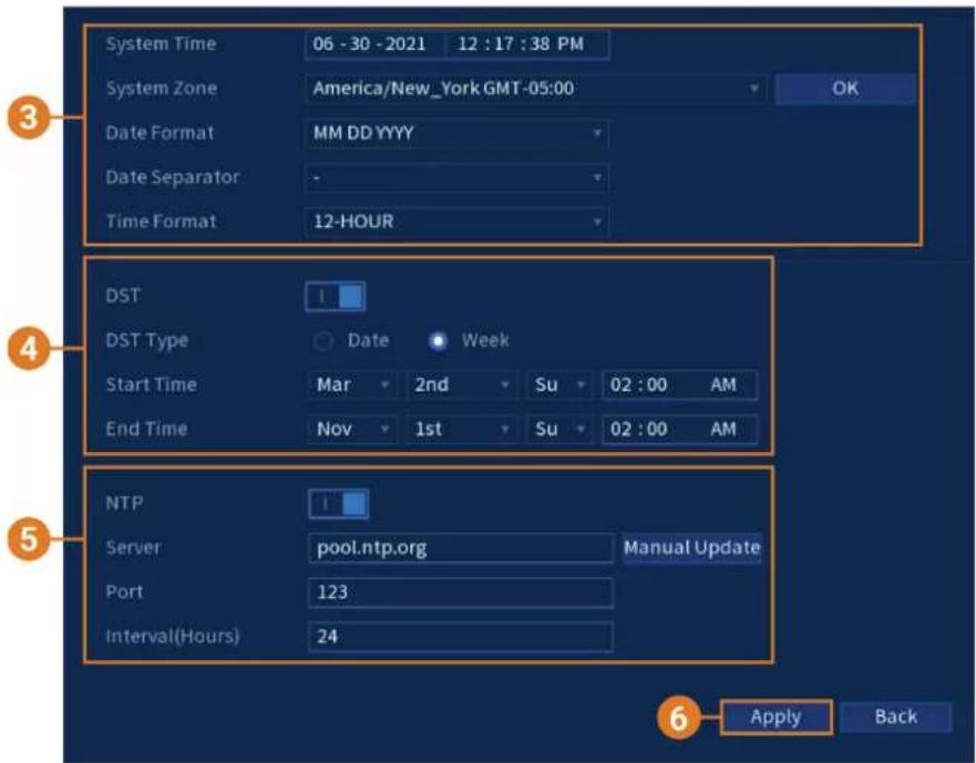 System Time 06 - 30 - 2021 12 : 17 : 38 PM System Zone America/New_York GMT-05:00 OK Date Format MM DD YYYY Date Separator - Time Format 12-HOUR DST DST Type Date Week Start Time Mar 2nd Su 02 : 00 AM End Time Nov 1st Su 02 : 00 AM NTP Server pool.ntp.org Manual Update Port 123 Interval(Hours) 24 6 Apply Back