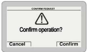CONFIRM REQUEST Confirm operation? Cancel Confirm