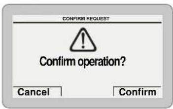 CONFIRM REQUEST Confirm operation? Cancel Confirm