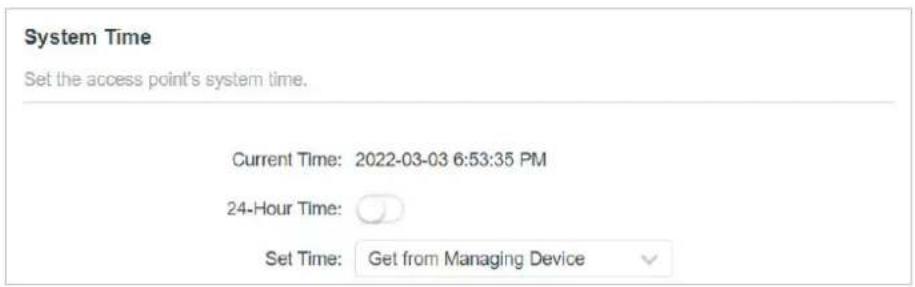 System Time Set the access point's system time. Current Time: 2022-03-03 6:53:35 PM 24-Hour Time: Set Time: Get from Managing Device