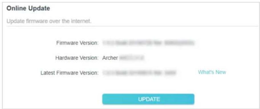 Online Update. Update firmware over the internet. Firmware Version: What's New. Hardware Version: Archer. Latest Firmware Version: What's New. UPDATE.