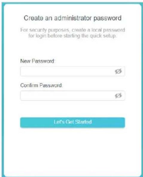 Create an administrator password For security purposes, create a local password for login before starting the quick setup. New Password: Confirm Password: Let's Get Started