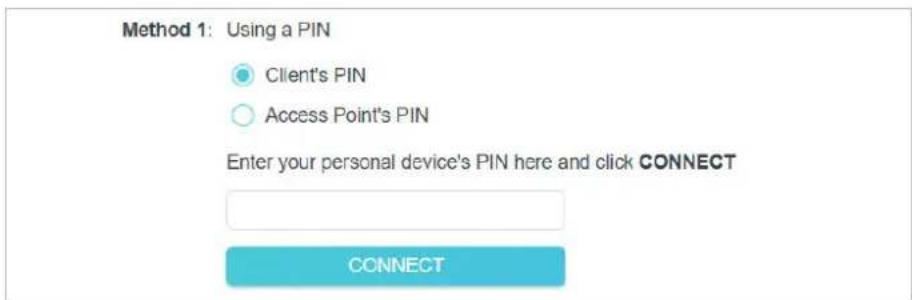 Method 1: Using a PIN Client's PIN Access Point's PIN Enter your personal device's PIN here and click CONNECT CONNECT