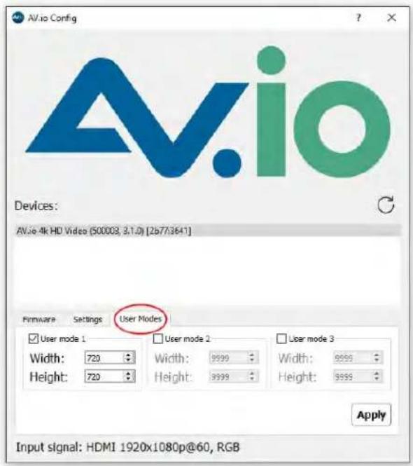 AV.io Config Devices: AV.io 4k HD Video (500008, 3:1.0) [2b77/3641] Firmware Settings User Modes User mode 1 User mode 2 User mode 3 Width: 720 Width: 999 Width:999 Height: 720 Height: 999 Height:999 Apply Input signal: HDMI 1920x1080p@60, RGB