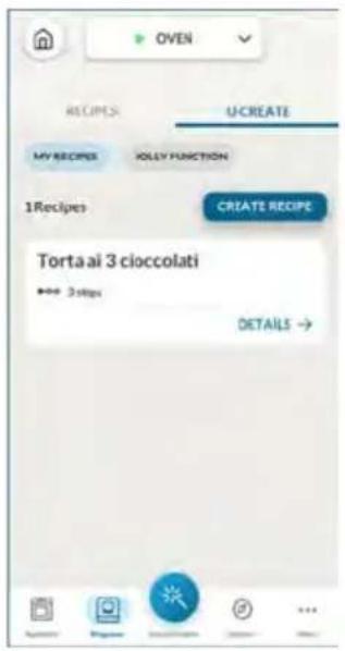 RECIPES U-CREATE MY RECIPES JOLLY FUNCTION 1 Recipe CREATE RECIPE Torta ai 3 cioccolati 30 min DETAILS →