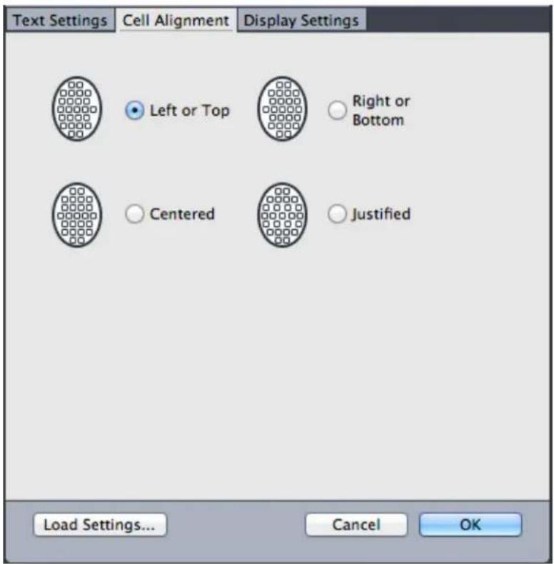 Text Settings Cell Alignment Display Settings Left or Top Right or Bottom Centered Justified Load Settings... Cancel OK
