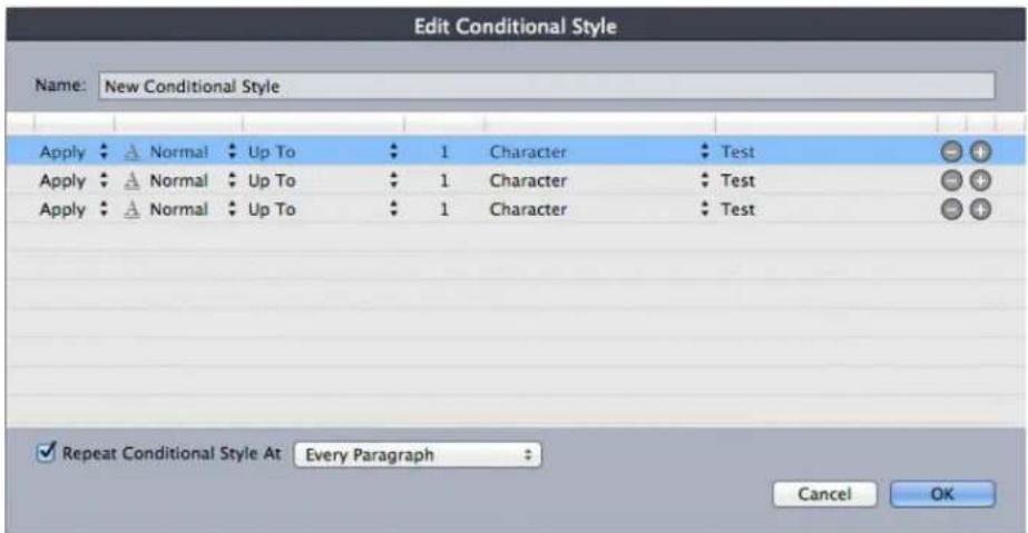 Edit Conditional Style Name: New Conditional Style Apply ↻ Normal ↻ Up To ↻ 1 Character ↻ Test Apply ↻ Normal ↻ Up To ↻ 1 Character ↻ Test Apply ↻ Normal ↻ Up To ↻ 1 Character ↻ Test Repeat Conditional Style At Every Paragraph Cancel OK