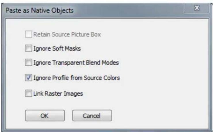 Paste as Native Objects Retain Source Picture Box Ignore Soft Masks Ignore Transparent Blend Modes Ignore Profile from Source Colors Link Raster Images OK Cancel