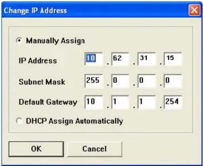 Change IP Address Manually Assign IP Address 10 . 62 . 31 . 15 Subnet Mask 255 . 0 . 0 . 0 Default Gateway 10 . 1 . 1 . 254 DHCP Assign Automatically OK Cancel