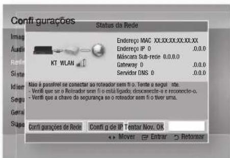 Configurações Status da Rede Endereço MAC XX:XX:XX:XX:XX:XX Endereço IP 0.0.0.0 Máscara de Sub-rede 0.0.0.0 Gateway 0.0.0.0 Servidor DNS 0.0.0.0 Não é possível se conectar ao roteador sem fio. Tente o seguinte: - Verifique se o roteador sem fio está ligado, desconecte-o e reconecte-o. - Verifique a…