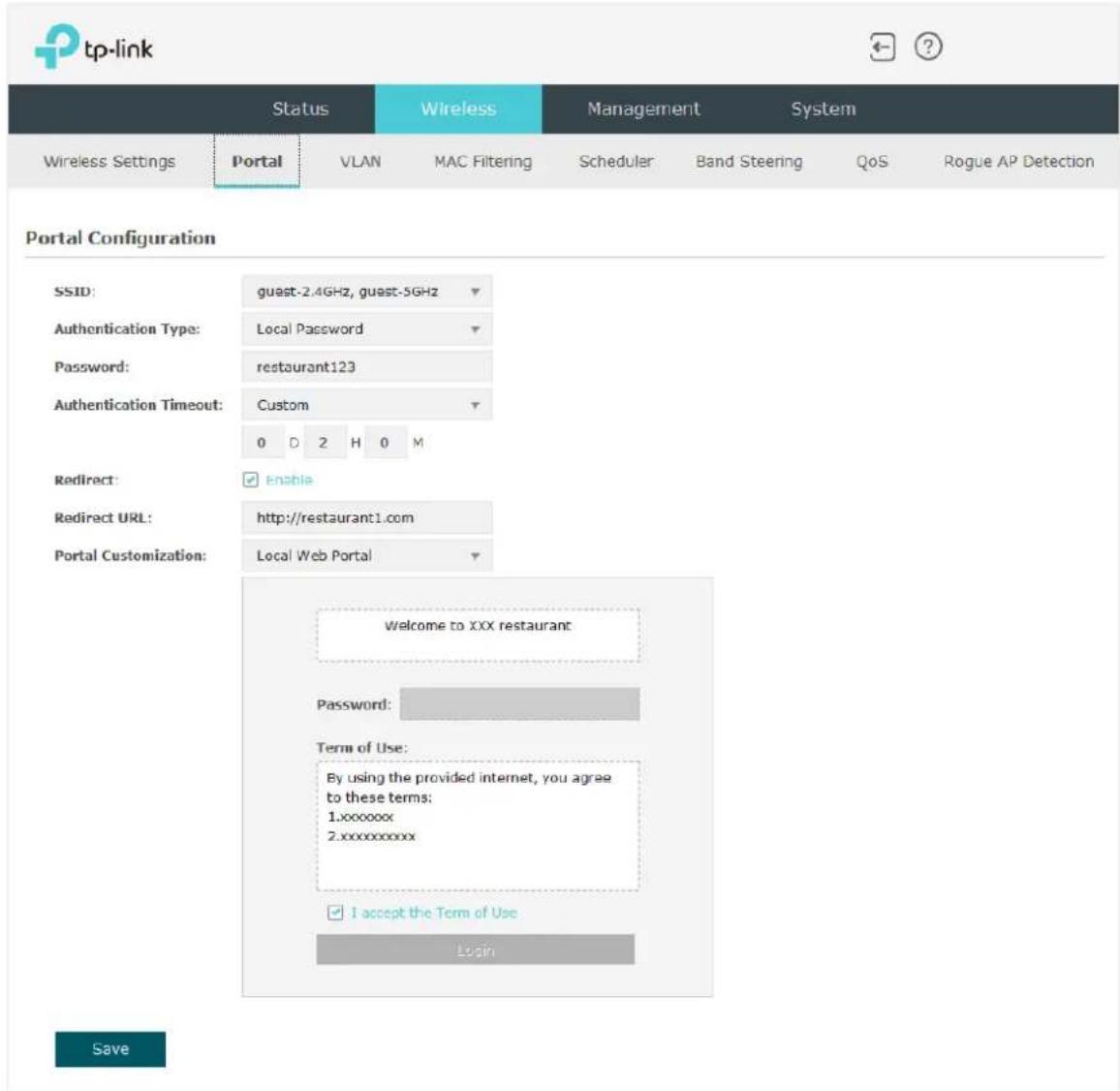 tp-link Status Wireless Management System Wireless Settings Portal VLAN MAC Filtering Scheduler Band Steering QoS Rogue AP Detection Portal Configuration SSID: guest-2.4GHz, guest-5GHz Authentication Type: Local Password Password: restaurant123 Authentication Timeout: Custom 0 D 2 H 0 M Redirect: En…