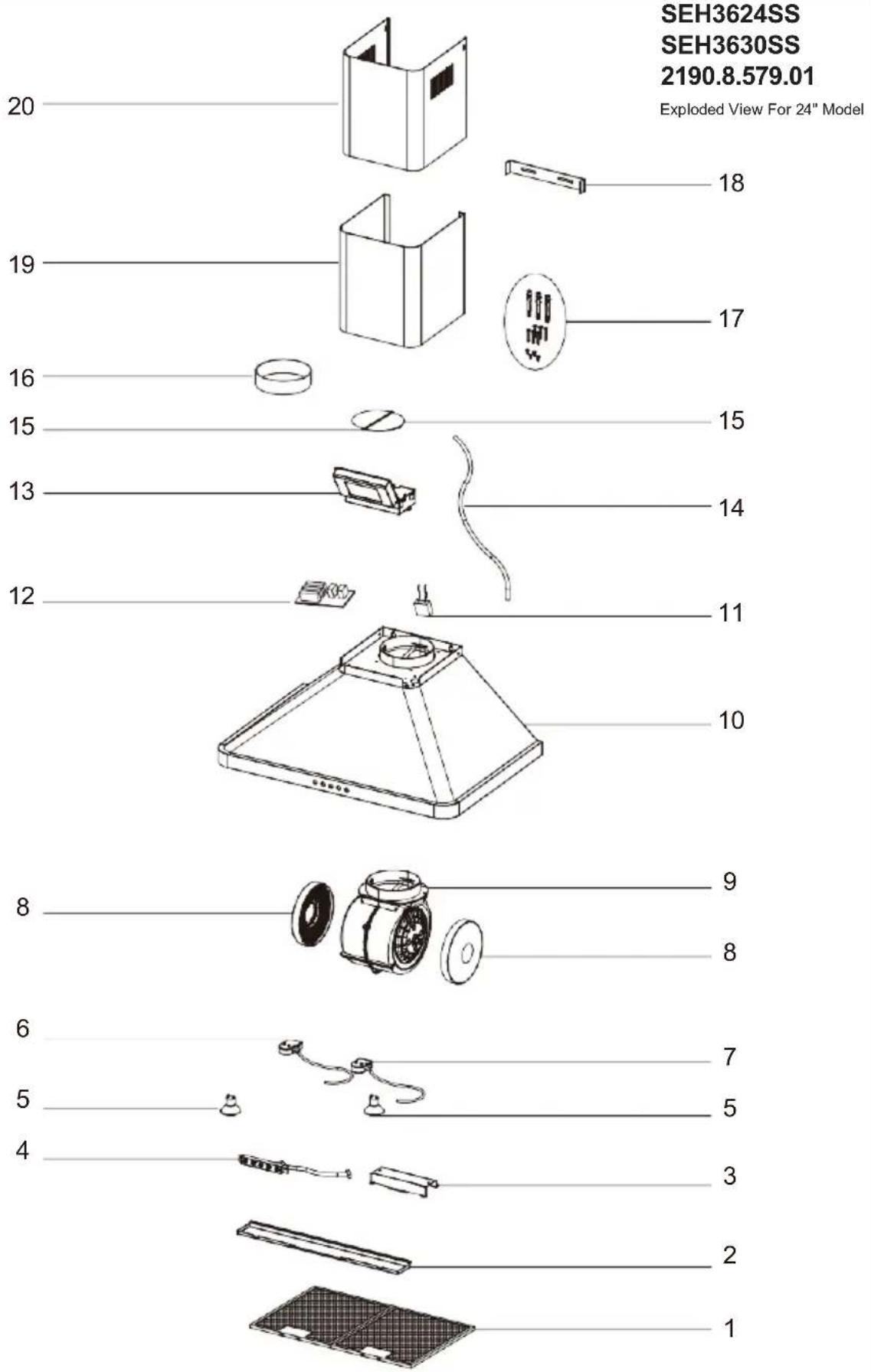 SEH3624SS SEH3630SS 2190.8.579.01 Exploded View For 24" Model 20 18 19 17 16 15 15 14 13 14 12 11 10 8 9 8 6 7 5 5 4 3 2 1 5