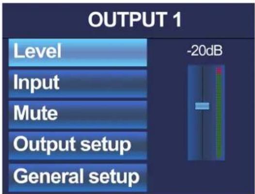 OUTPUT 1 Level Input Mute Output setup General setup -20dB