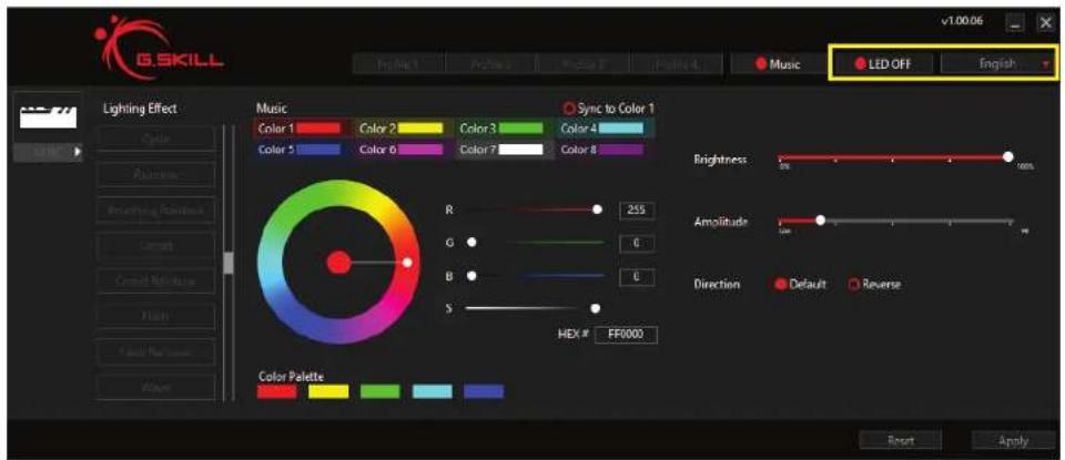 G.SKILL Lighting Effect Music Color 1 Color 2 Color 3 Color 4 Color 5 Color 6 Color 7 Color 8 Sync to Color 1 R 255 G G B G S HEX # FF0000 Brightness Amplitude Direction Default Reverse LED OFF English Reset Apply
