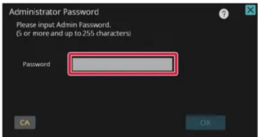 Administrator Password Please input Admin Password. (5 or more and up to 255 characters) Password CA OK