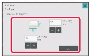 Scan Size Size Input Enter Size to Register. 297 (25 ~ 297) mm 420 (25 ~ 432) mm OK