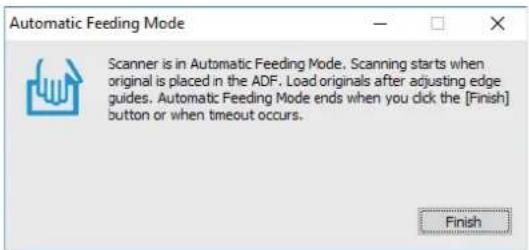 Automatic Feeding Mode Scanner is in Automatic Feeding Mode. Scanning starts when original is placed in the ADF. Load originals after adjusting edge guides. Automatic Feeding Mode ends when you click the [Finish] button or when timeout occurs. Finish