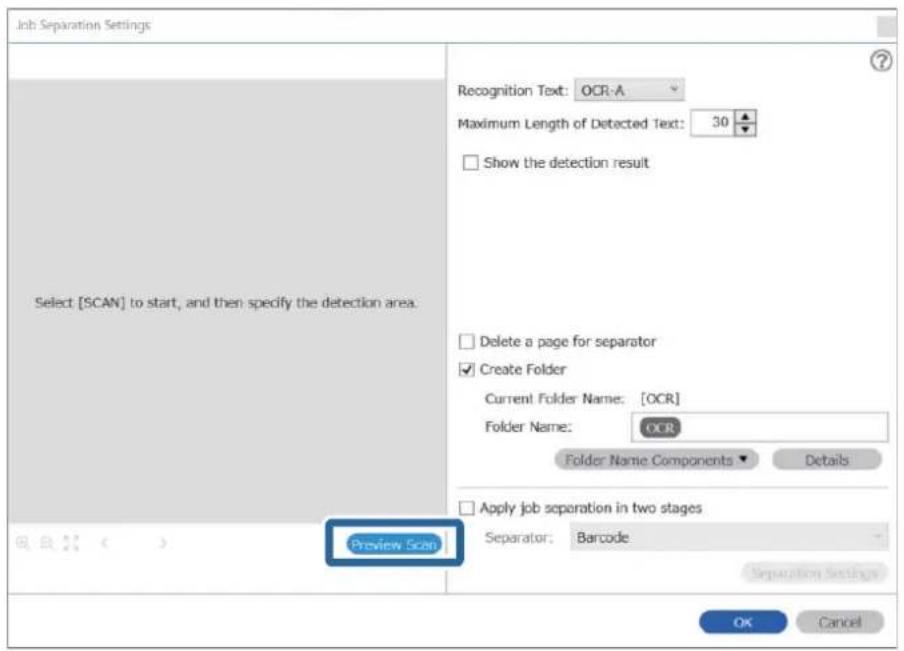 Job Separation Settings Select [SCAN] to start, and then specify the detection area. Recognition Text: OCR-A Maximum Length of Detected Text: 30 Show the detection result Delete a page for separator Create Folder Current Folder Name: [OCR] Folder Name: OCR Folder Name Components ▼ Details Apply job…