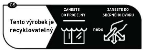CS Tento výrobek je recyklovatelný ZANESTE DO PRODEJNY ZANESTE DO SBERNÉHO DVORU nebo