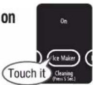 HITACHI R-ZX740RA - Touch Ice Maker button to turn on "On" indicator lamp. - 1
