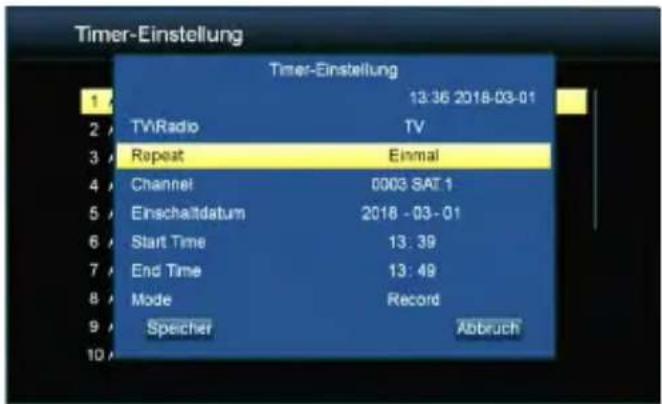 Timer-Einstellung Timer-Einstellung 13:36 2018-03-01 TV/Radio TV Repeat Einmal Channel 0003 SAT 1 Einschalldatum 2018 - 03 - 01 Start Time 13:39 End Time 13:49 Mode Record Specher Abbruch