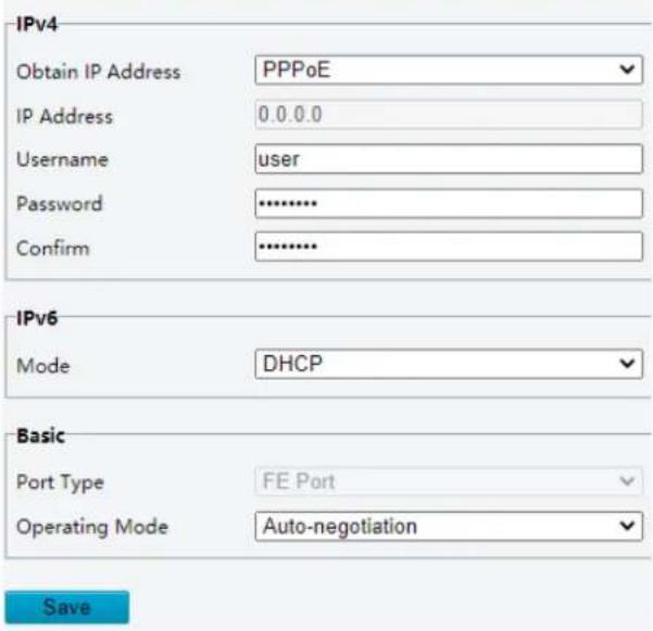 IPv4 Obtain IP Address PPPoE IP Address 0.0.0.0 Username user Password .......... Confirm .......... IPv6 Mode DHCP Basic Port Type FE Port Operating Mode Auto-negotiation Save