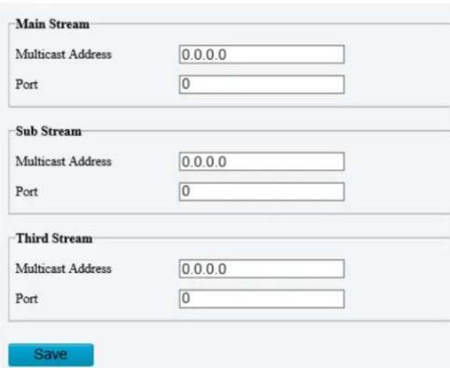 Main Stream Multicast Address 0.0.0.0 Port 0 Sub Stream Multicast Address 0.0.0.0 Port 0 Third Stream Multicast Address 0.0.0.0 Port 0 Save