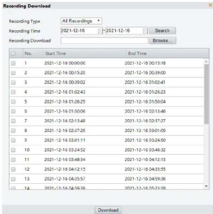 Recording Download Recording Type All Recordings Recording Time 2021-12-16 ~ 2021-12-16 Search Recording Download Browse... No. Start Time End Time 1 2021-12-16 00:00:00 2021-12-16 00:15:18 2 2021-12-16 00:15:20 2021-12-16 00:39:00 3 2021-12-16 00:39:02 2021-12-16 01:02:41 4 2021-12-16 01:02:43 2021…