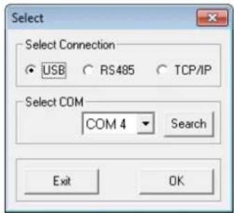 Select Select Connection USB RS485 TCP/IP Select COM COM 4 Search Exit OK