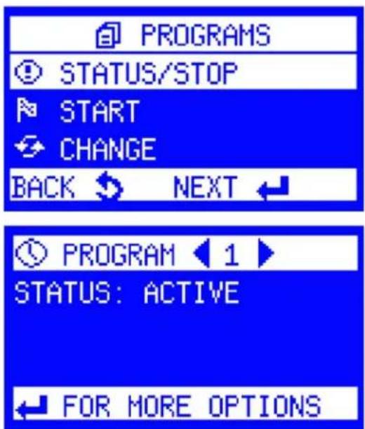 PROGRAMS STATUS/STOP START CHANGE BACK NEXT PROGRAM 1 STATUS: ACTIVE FOR MORE OPTIONS