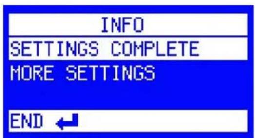 INFO SETTINGS COMPLETE MORE SETTINGS END ←