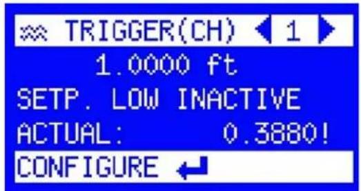 TRIGGER(CH) ◀ 1 ► 1.0000 ft SETP. LOW INACTIVE ACTUAL: 0.3880! CONFIGURE ←