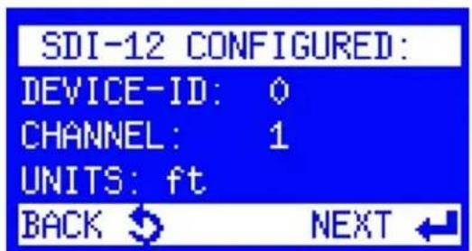SDI-12 CONFIGURED: DEVICE-ID: 0 CHANNEL: 1 UNITS: ft BACK ↕ NEXT ←