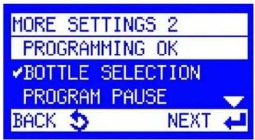 MORE SETTINGS 2 PROGRAMMING OK ✓BOTTLE SELECTION PROGRAM PAUSE BACK NEXT