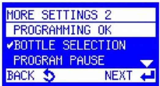 MORE SETTINGS 2 PROGRAMMING OK ✓BOTTLE SELECTION PROGRAM PAUSE BACK ← → NEXT ←
