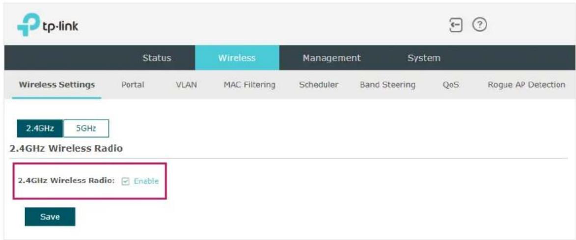 tp-link. Status. Wireless. Management. System. Wireless Settings. Portal. VLAN. MAC Filtering. Scheduler. Band Steering. QoS. Rogue AP Detection. 2.4GHz 5GHz. 2.4GHz Wireless Radio. 2.4GHz Wireless Radio: ✓ Enable. Save
