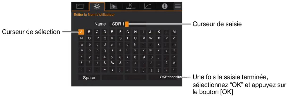 Éditer le nom d'utilisateur Name SDR 1 Curseur de sélection A B C D E F G H I J K L M N O P Q R S T U V W X Y Z a b c d e f g h i j k l m n o p q r s t u v w x y z 1 2 3 4 5 6 7 8 9 0 . . ^ ! " # $ % & ^ + - / _ ? @ : : | - ( ) < > [ ] { } \ Space OK Effacer To... Une fois la saisie terminée, sélect…