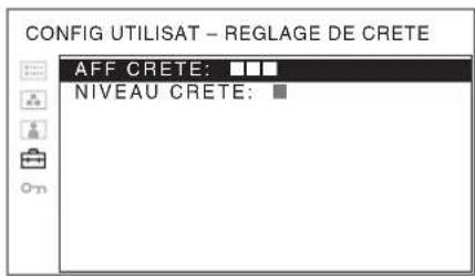 CONFIG UTILISATEUR - RÉGLAGE DE CRÊTE AFF CRÊTE : ■■■ NIVEAU CRÊTE : ■