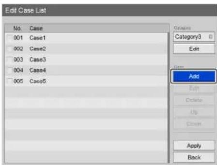 Edit Case List No. Case 001 Case1 002 Case2 003 Case3 004 Case4 005 Case5 Options Category3 0 Edit Case Add Edit Delete Up Down Apply Back