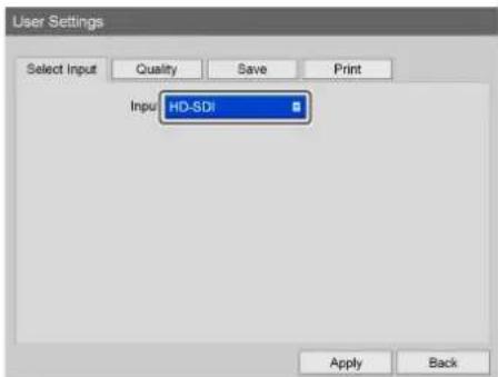 User Settings Select Input Quality Save Pirnt Input HD-SDI Apply Back